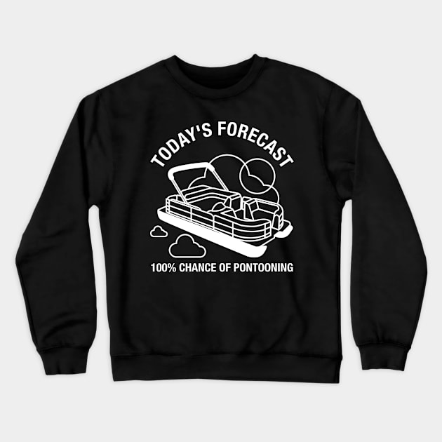 Today's Forecast 100% Chance Of Pontooning Crewneck Sweatshirt by seiuwe